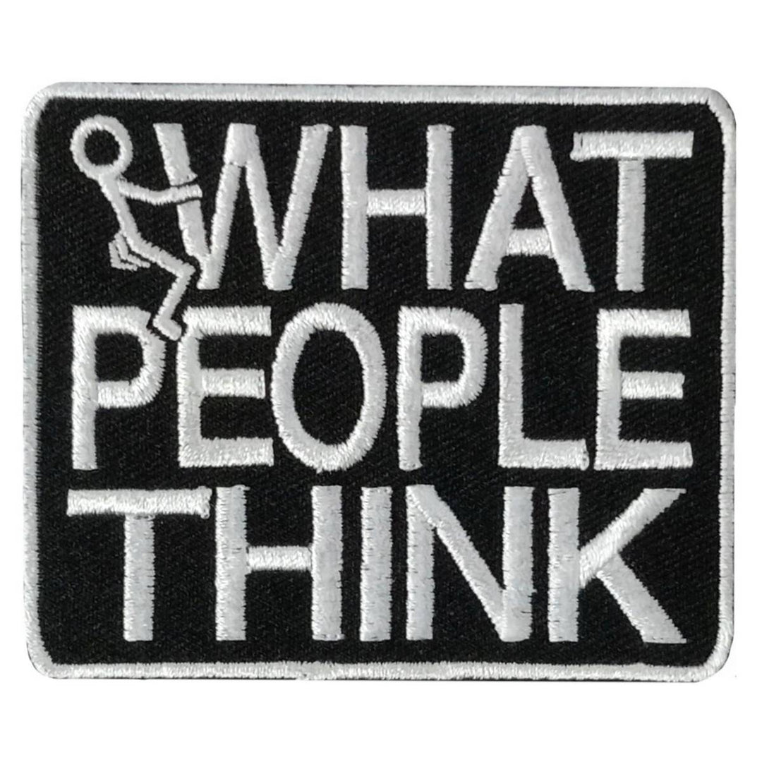 Hot Leathers What People Think 3 X 2.5" Embroidered Patch PPW1300